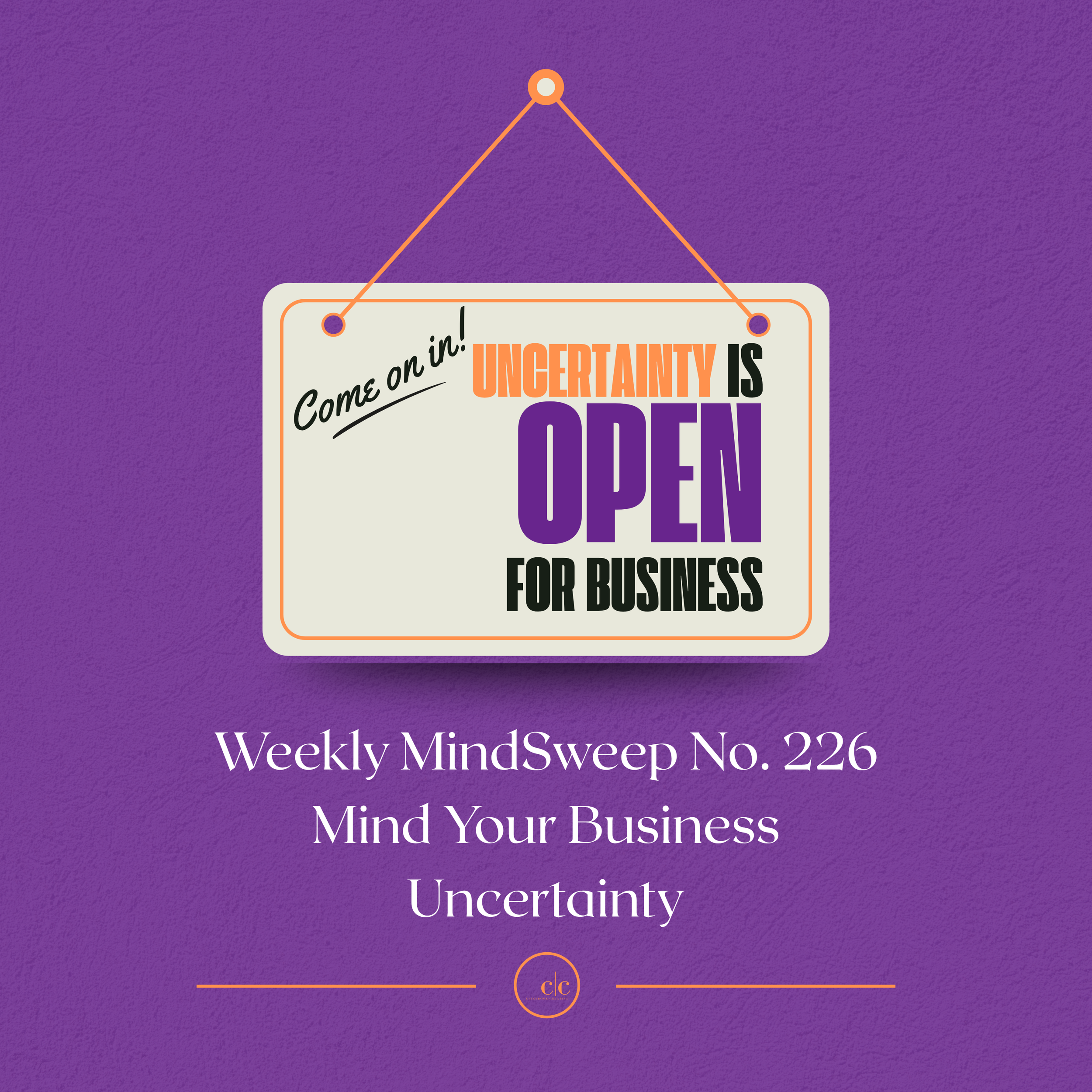 🧠 Weekly MindSweep No. 226 | Mind Your Business |Uncertainty