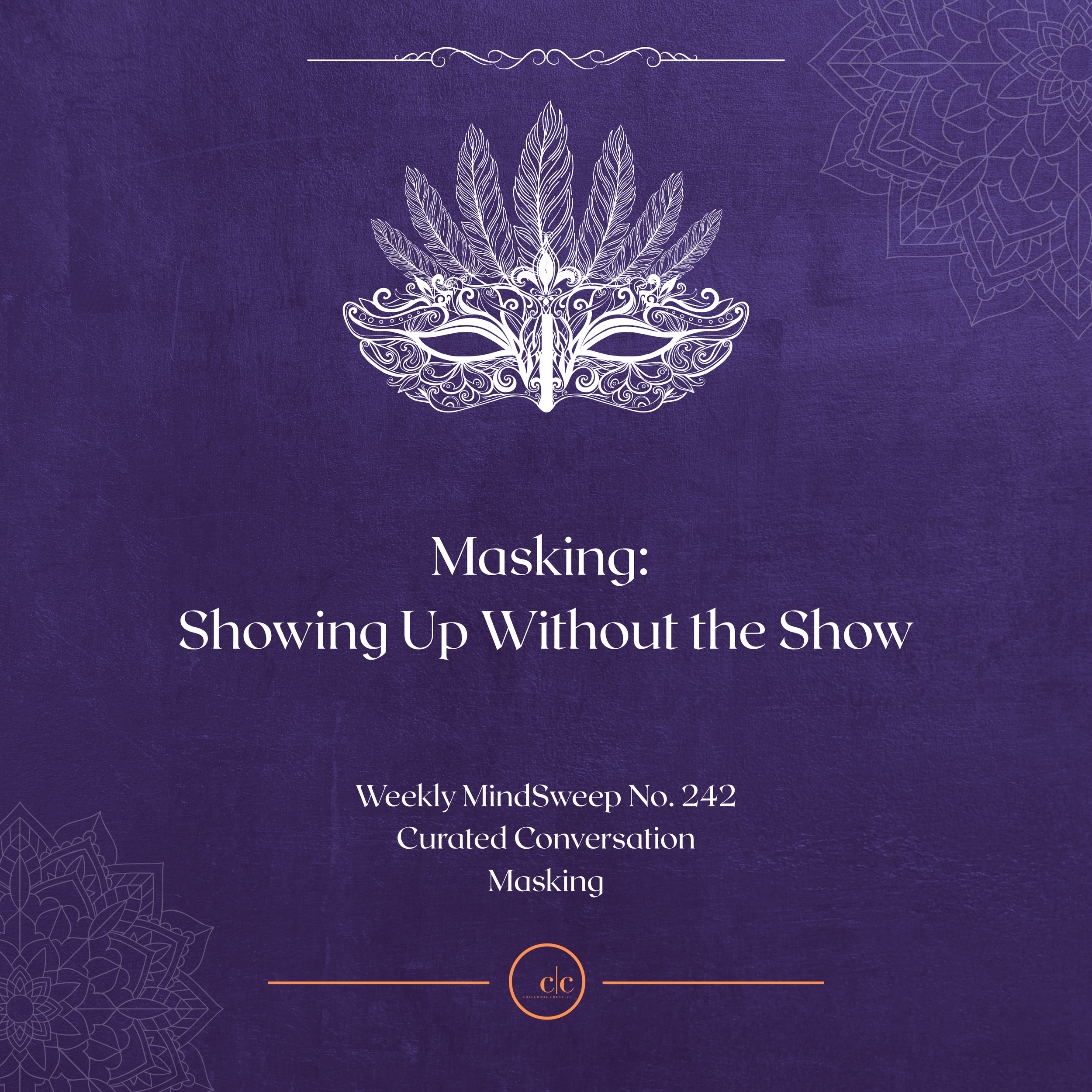 🧠 Weekly MindSweep No. 242 | Curated Conversation | Masking