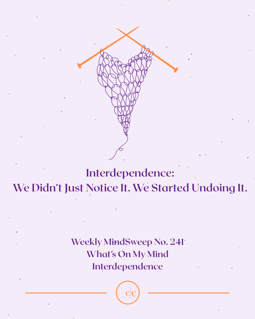 🧠 Weekly MindSweep No. 241 | What’s On My Mind | Interdependence