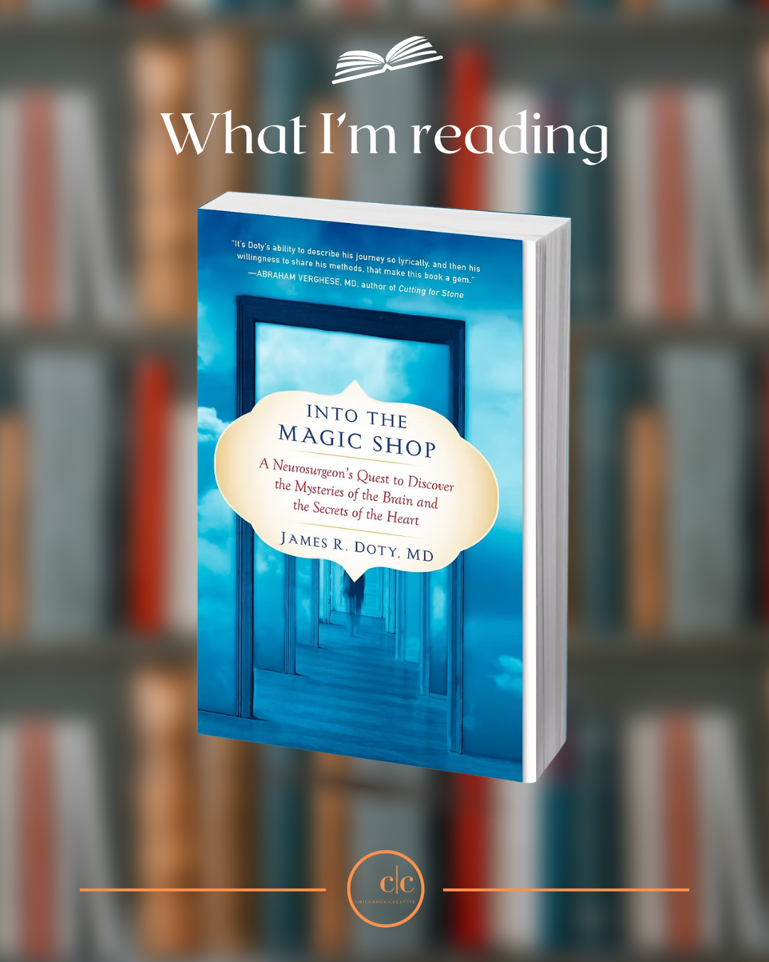 What’s Inspiring Me - Into the Magic Shop. A Neurosurgeon’s Quest to Discover the Mysteries of the Brain and the Secrets of the Heart.