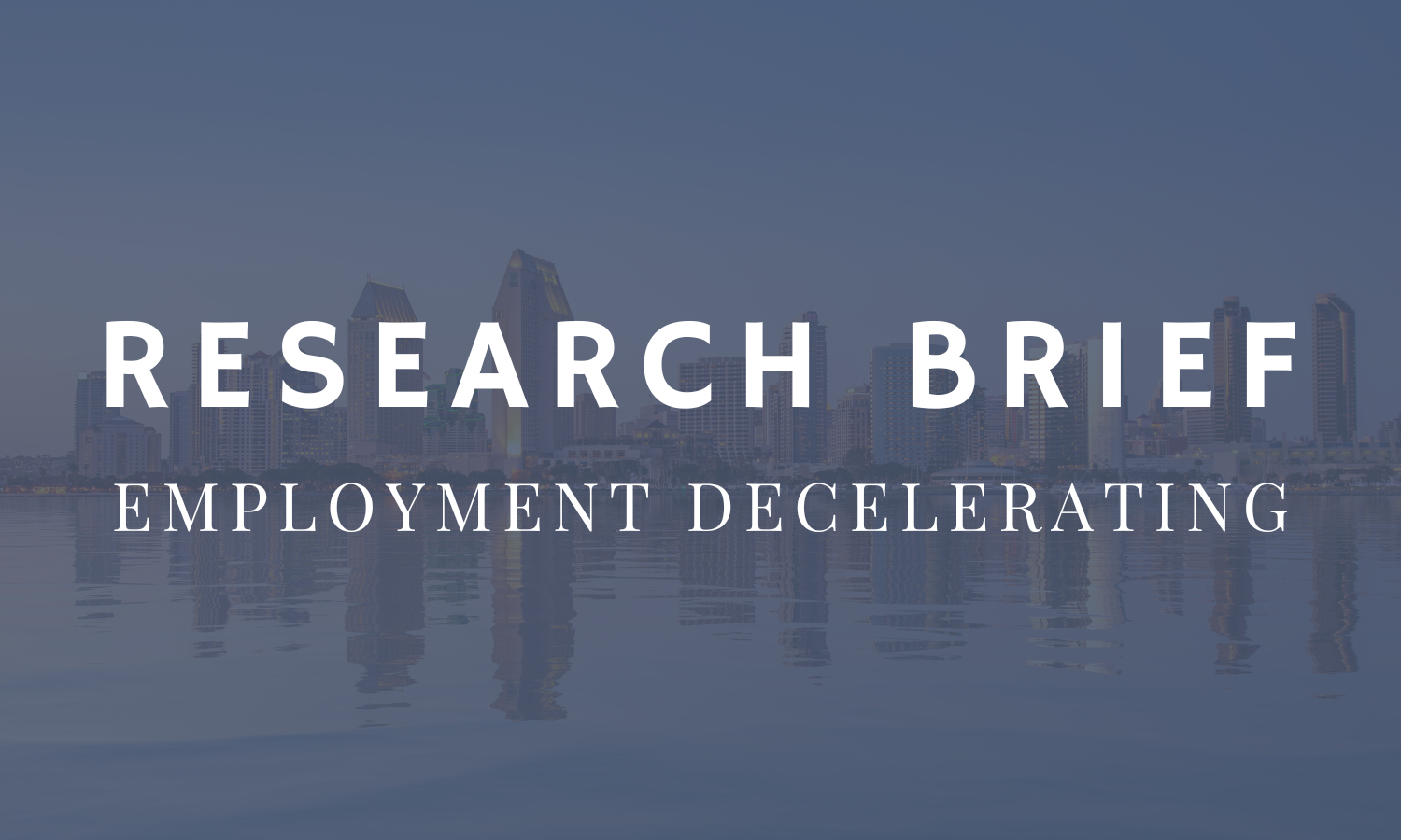 EMPLOYMENT GROWTH DECELERATING