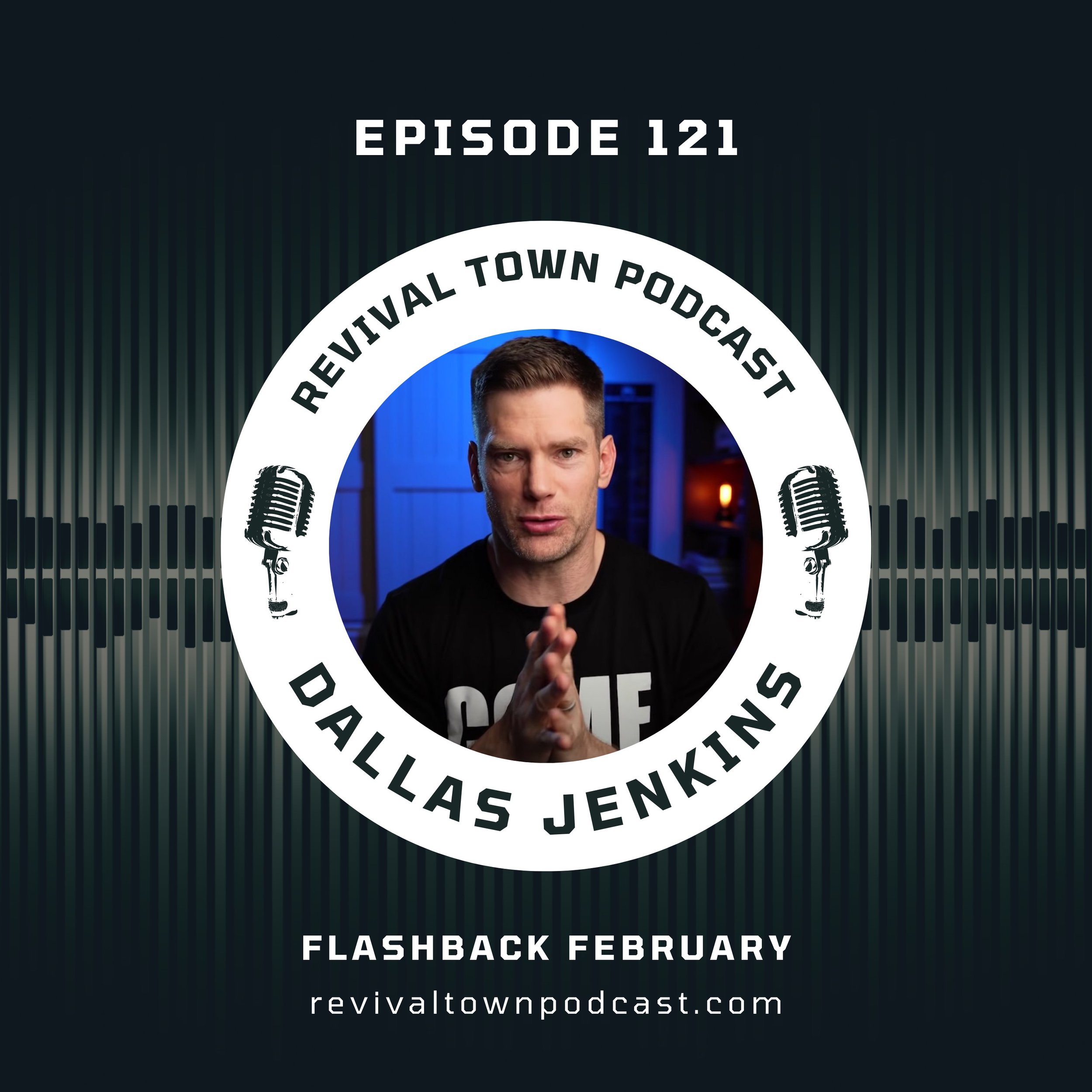 EP.121: DALLAS JENKINS (2)