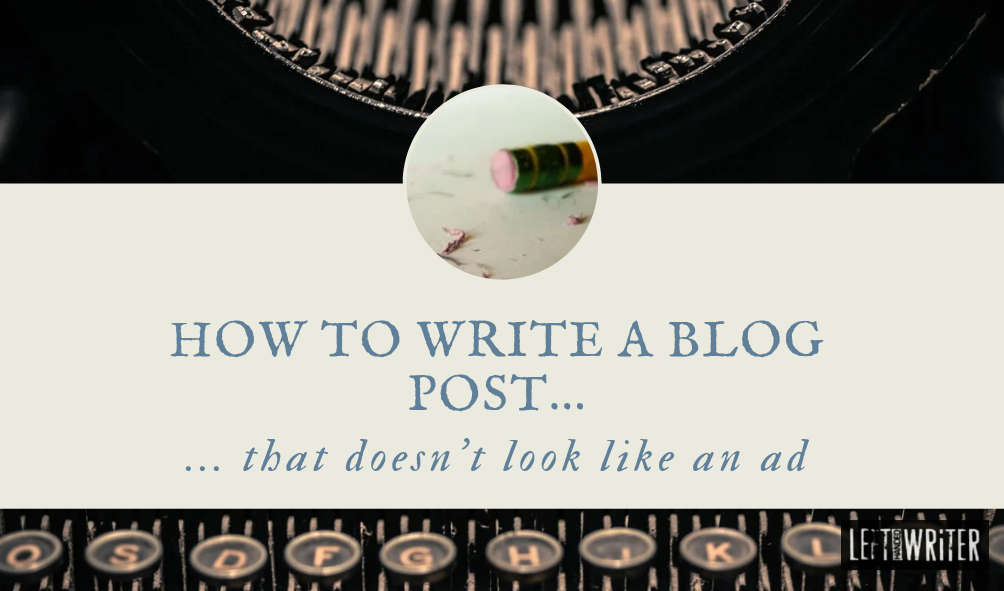 How to Blog Without Making it Look Like an Ad.