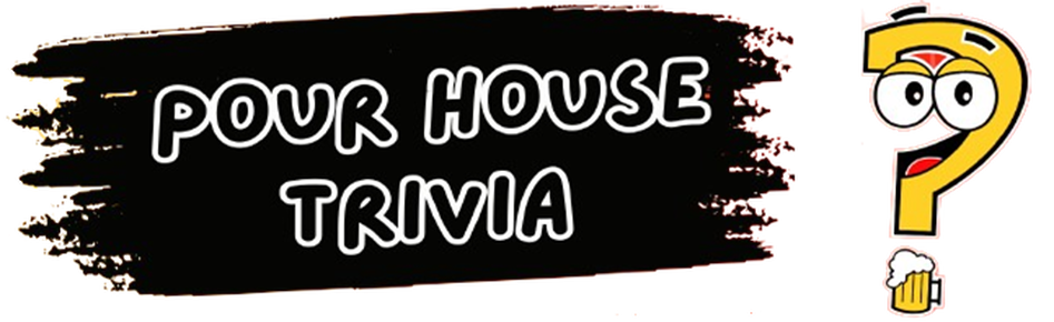 Pour House Trivia