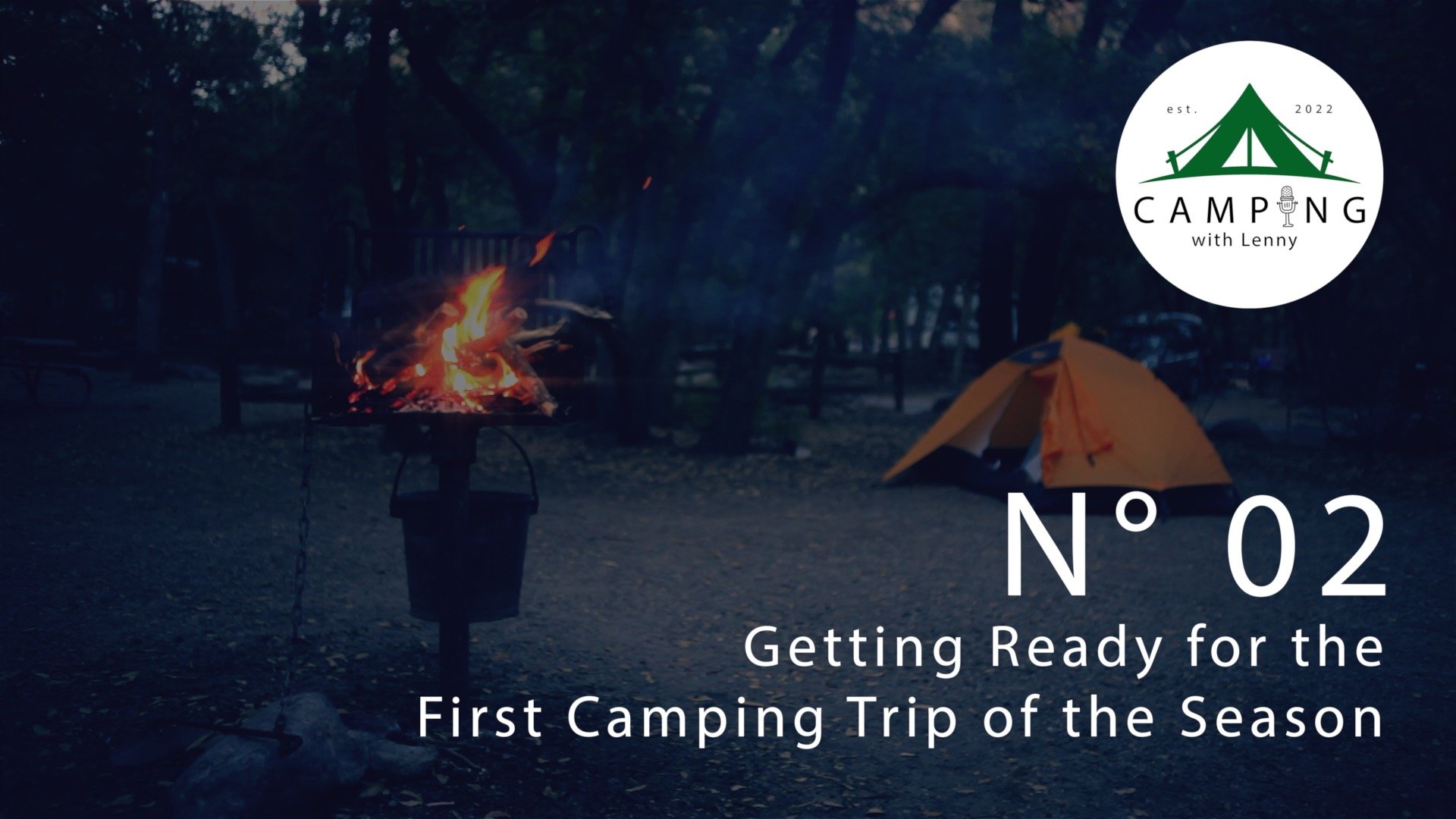 N° 02 | Getting Ready for the First Camping Trip of the Season