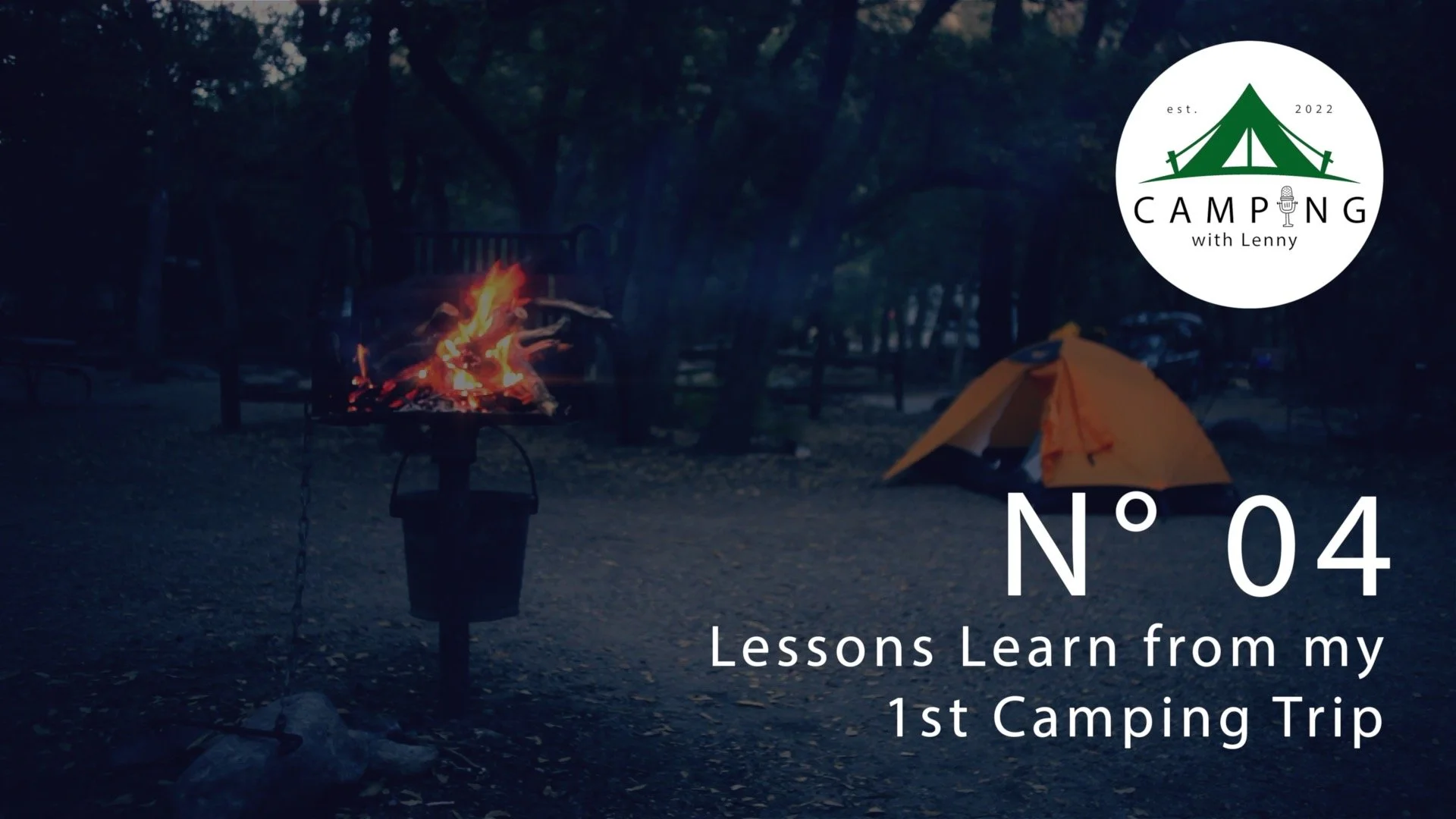 N° 04 | Lessons Learns from my 1st Camping Trip