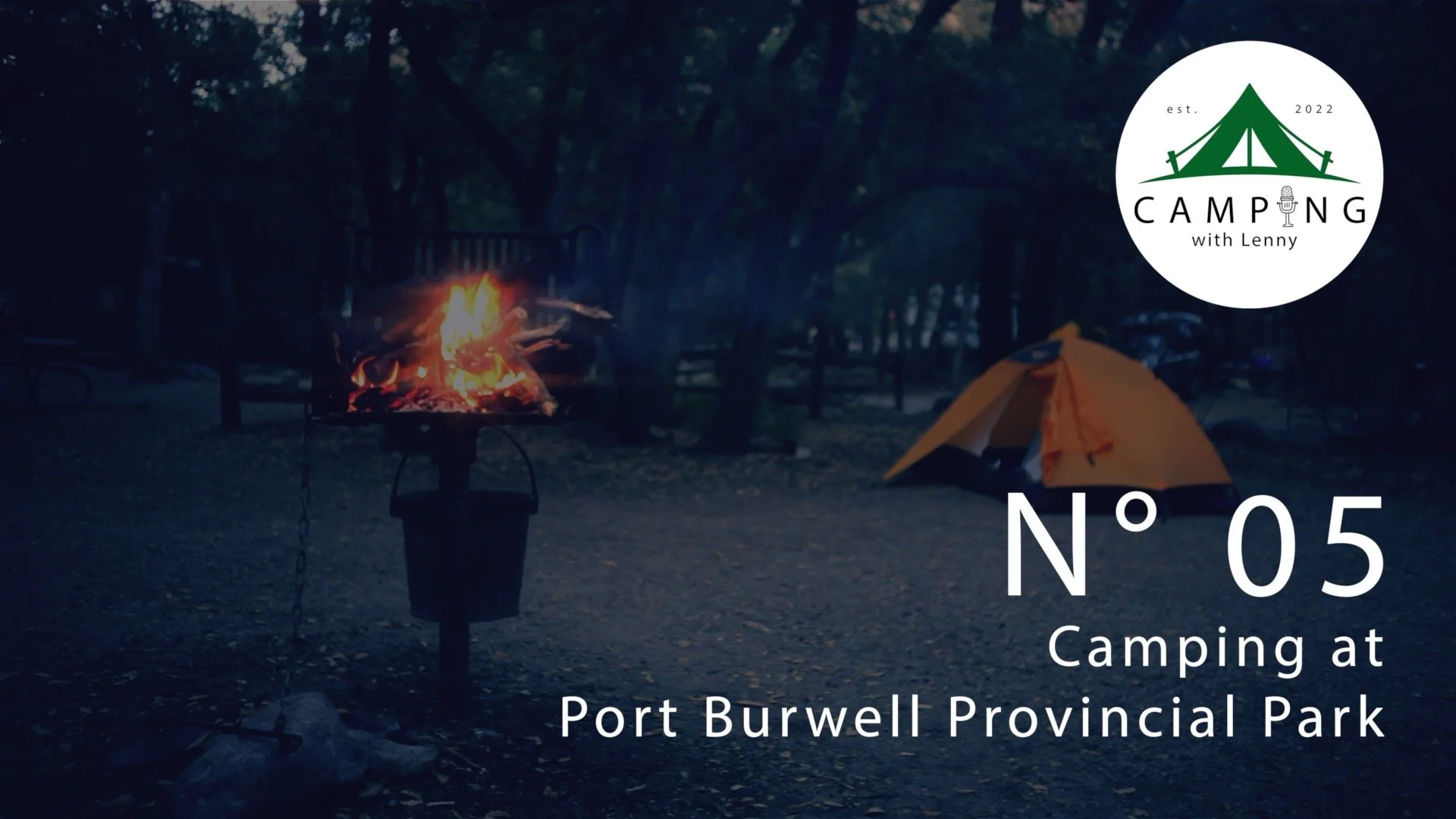 N° 05 | Camping at - Port Burwell Provincial Park