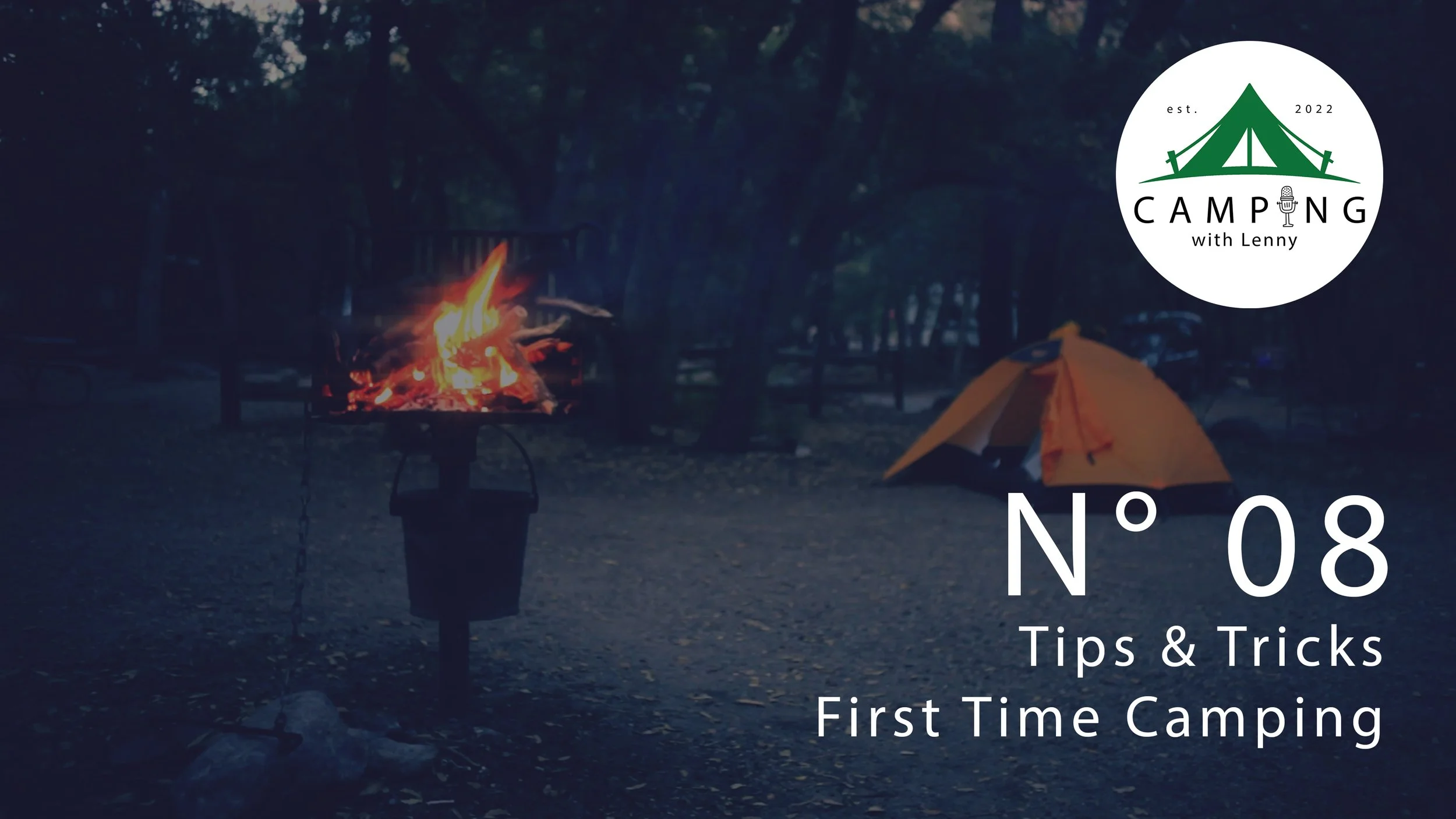 N° 08 | First Time Camping