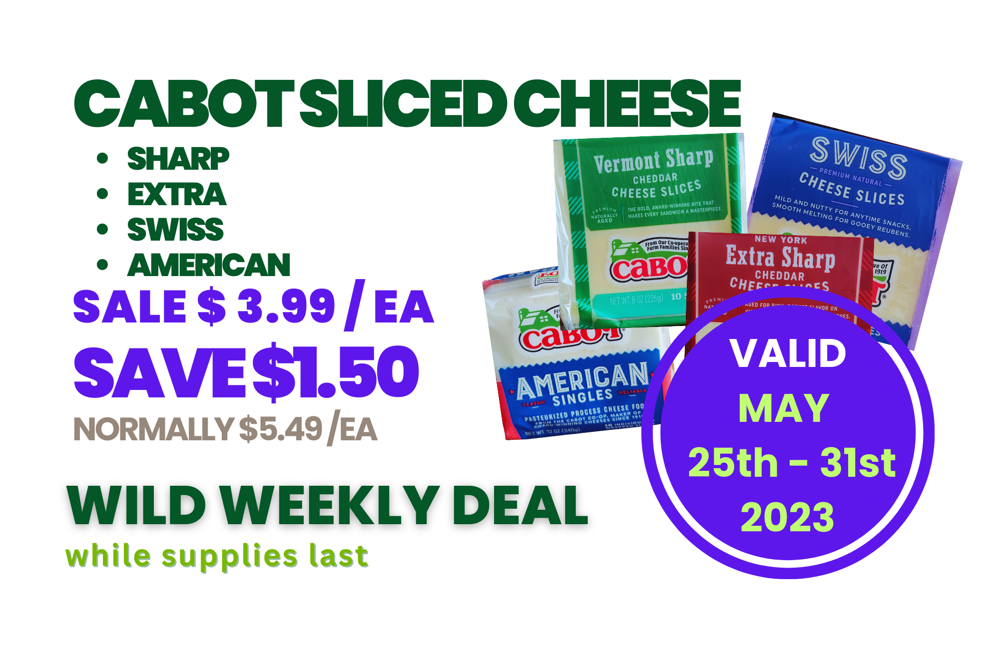 2023-0525-0531 Wild Weekend Deal Cabot Sliced Cheese.png