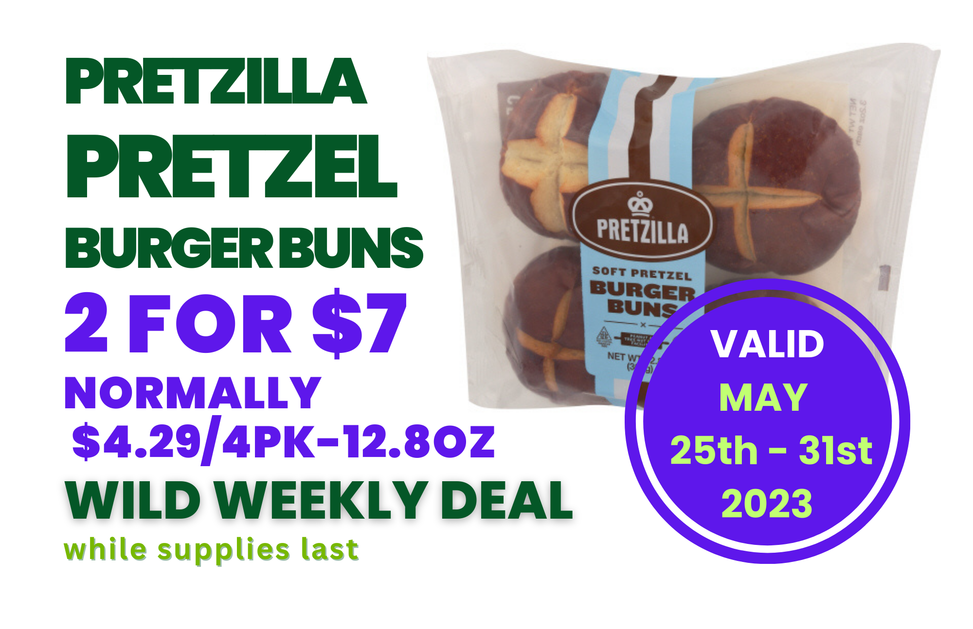 2023-0525-0531 Wild Weekend Deal Pretzilla Pretzel Burger Buns.png