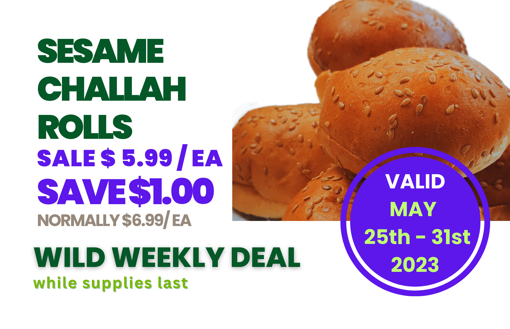 2023-0525-0531 Wild Weekend Deal Sesame Challah Rolls.png