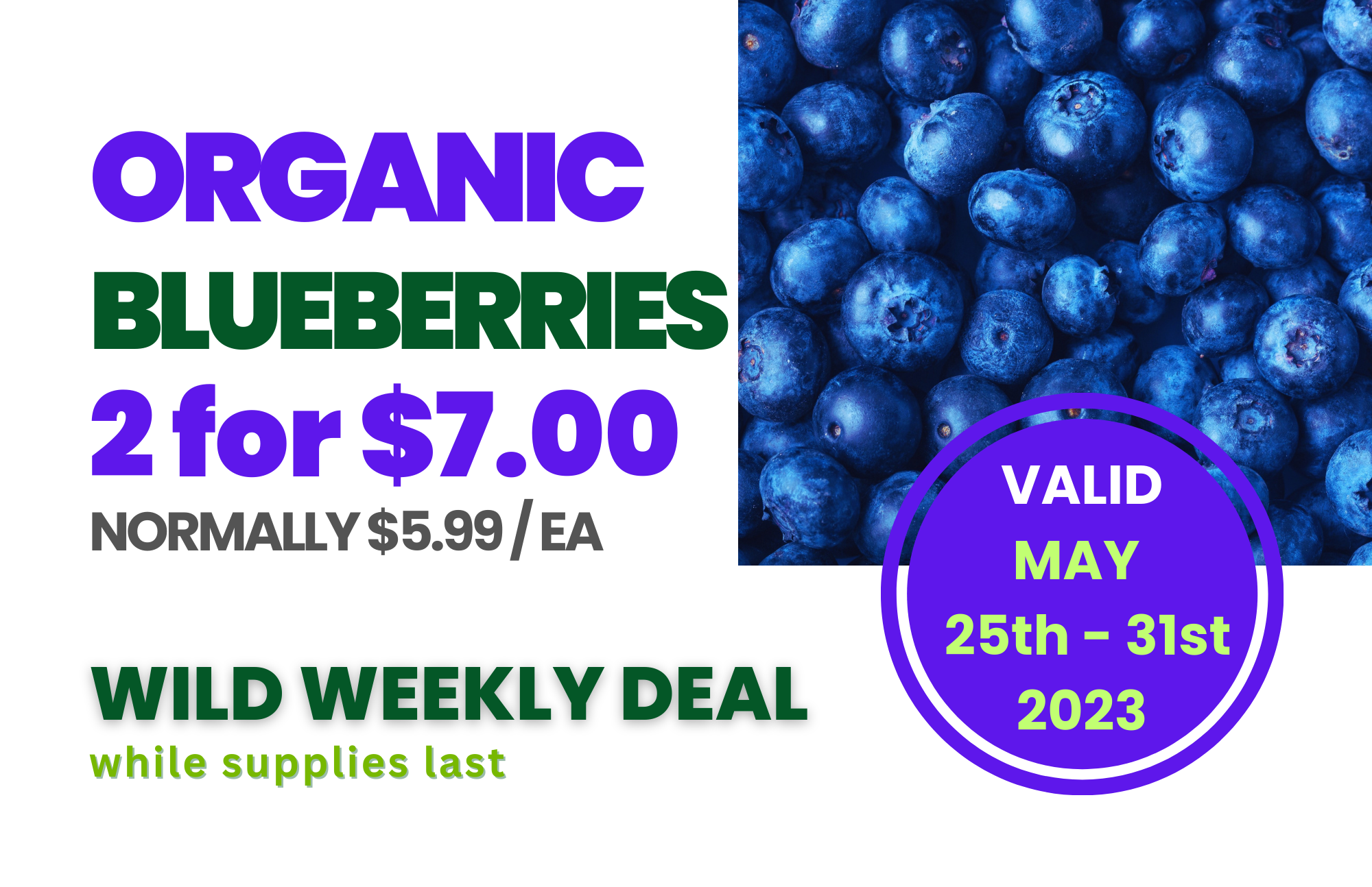 2023-0525-0531 Wild Weekend Deals Organic Blueberries.png