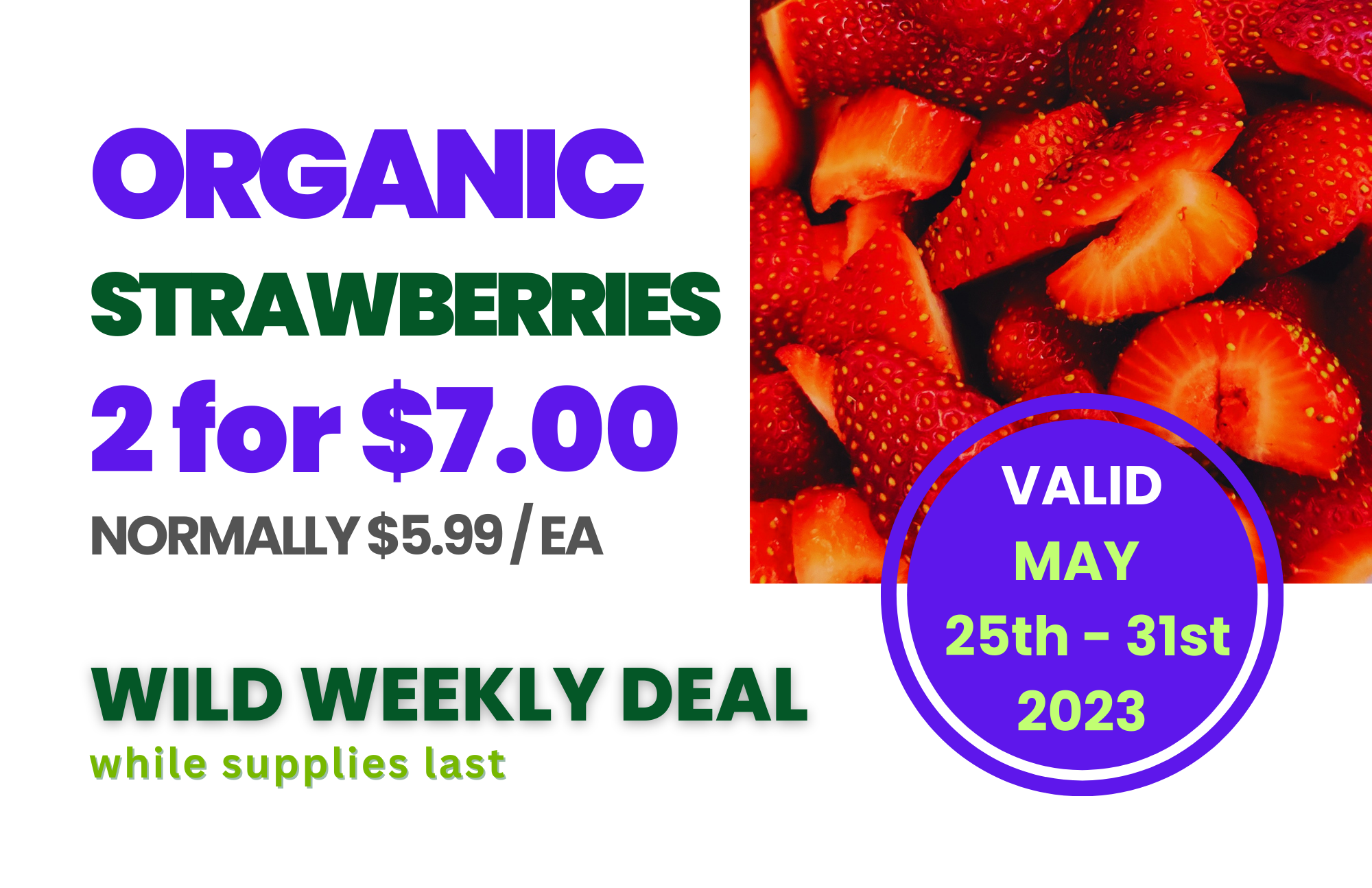 2023-0525-0531 Wild Weekend Deals Organic Strawberries.png