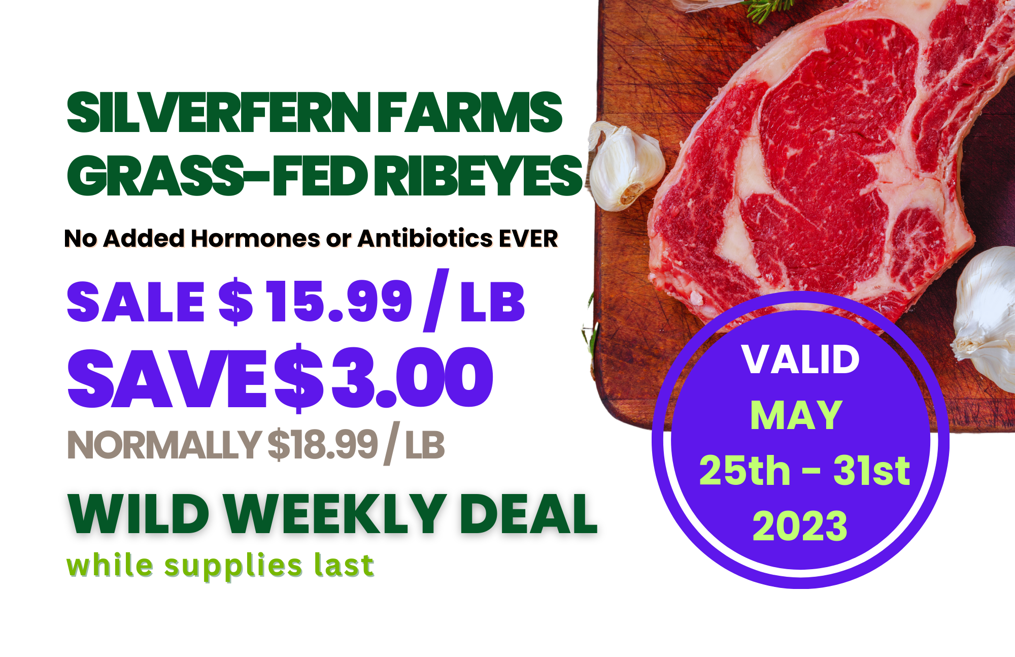 2023-0525-0531 Wild Weekend Deals Silverfern Farms Grass-Fed Ribeyes.png