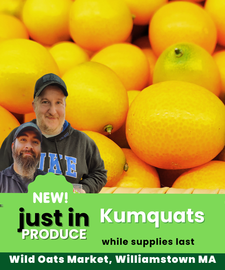 Kumquats just in at Wild Oats Market in Williamstown MA.png