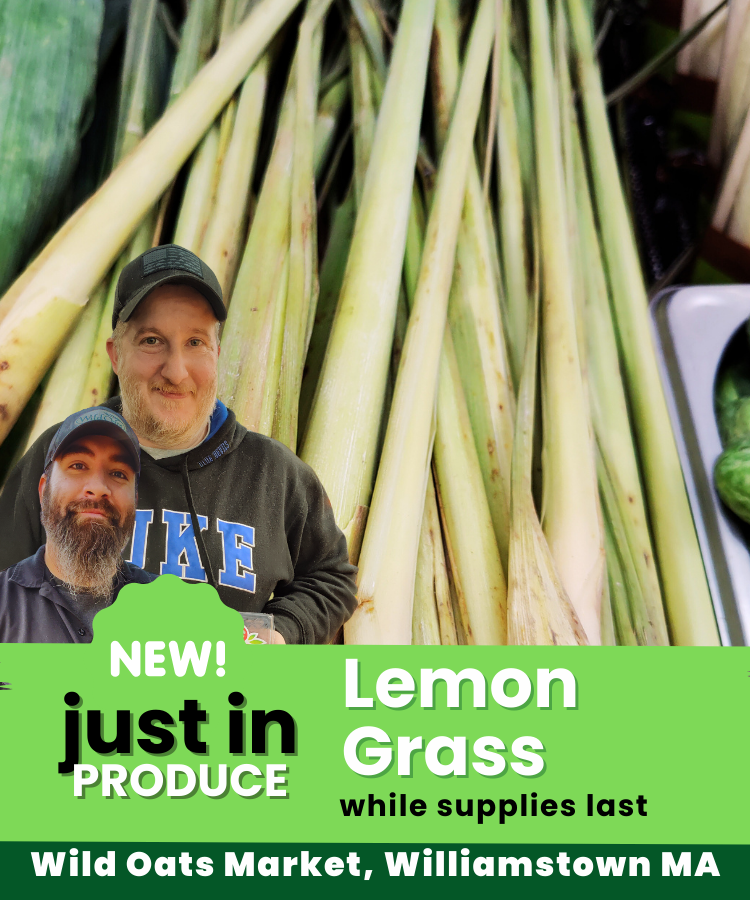 Lemon Grass just in at Wild Oats Market in Williamstown MA.png
