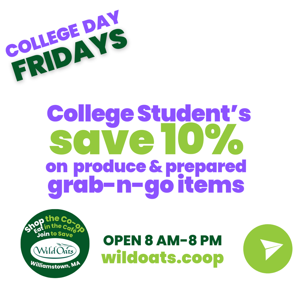 College Day Fridays students save in Williamstown MA at Wild Oats Market - save  10 percent with active ID on produce and prepared grab-n-go items