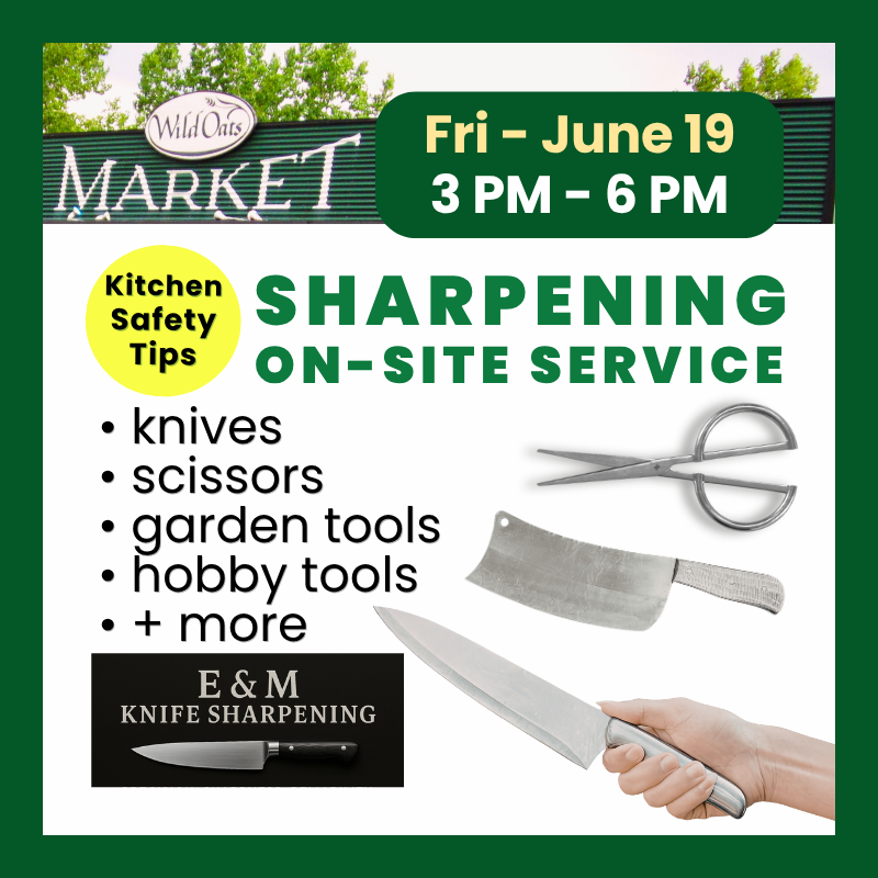 Get Your Knives and Tools Sharpened: E &amp; M Knife Sharpening Returns to Wild Oats Market!