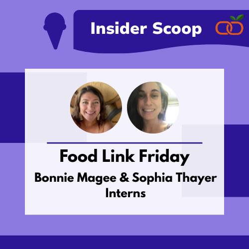Applying Academics to the Food System | Food Link Friday: Sophia Thayer and Bonnie Magee, MSW Interns
