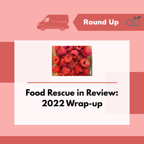 Food Rescue in Review: 2022 Wrap-up