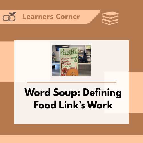 Word Soup: Defining Food Link’s Work