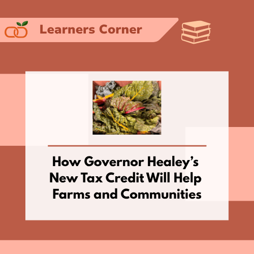 How Governor Healey’s New Tax Credit Will Help Farms and Communities