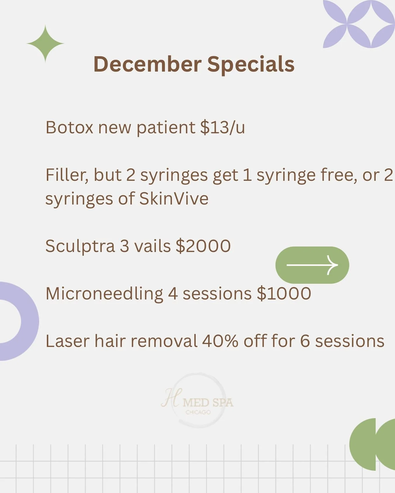 December Specials 🛍

Botox new patient $13/u 
Filler, buy 2 syringes get 1 syringe free, or 2 syringes of SkinVive. 
Sculptra 3 vails $2000.
Microneedling 4 session $1000.
Laser hair removal 40% off for 6 sessions.

Come visit us before the holidays