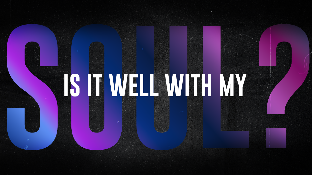 Is it well with my soul? //Roy Turner// 13.10.2024