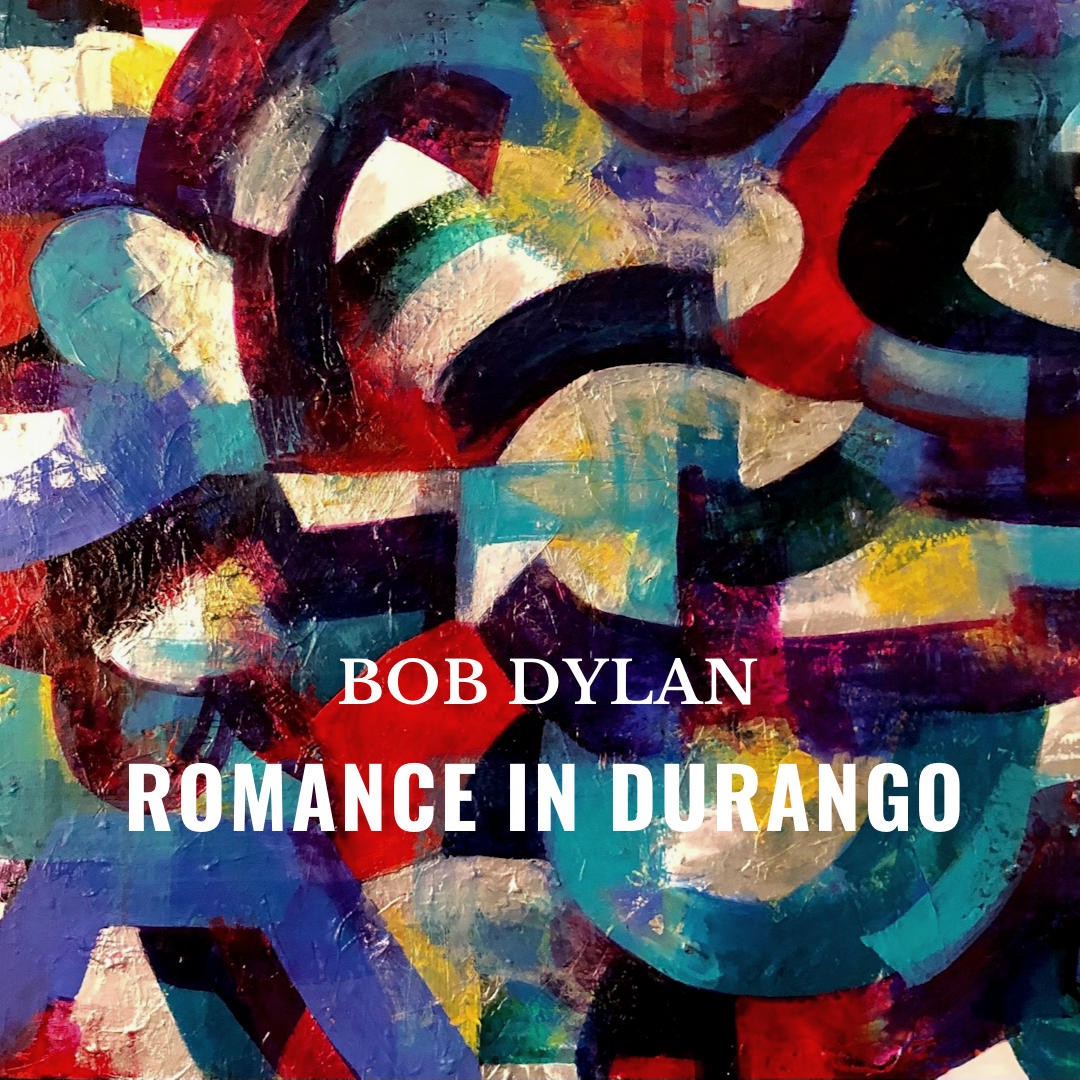 Romance in Durango - Bob Dylan