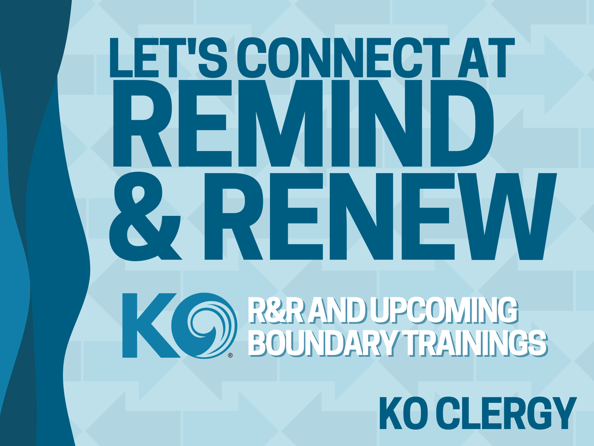 KO Clergy: Let's Connect at Remind &amp; Renew