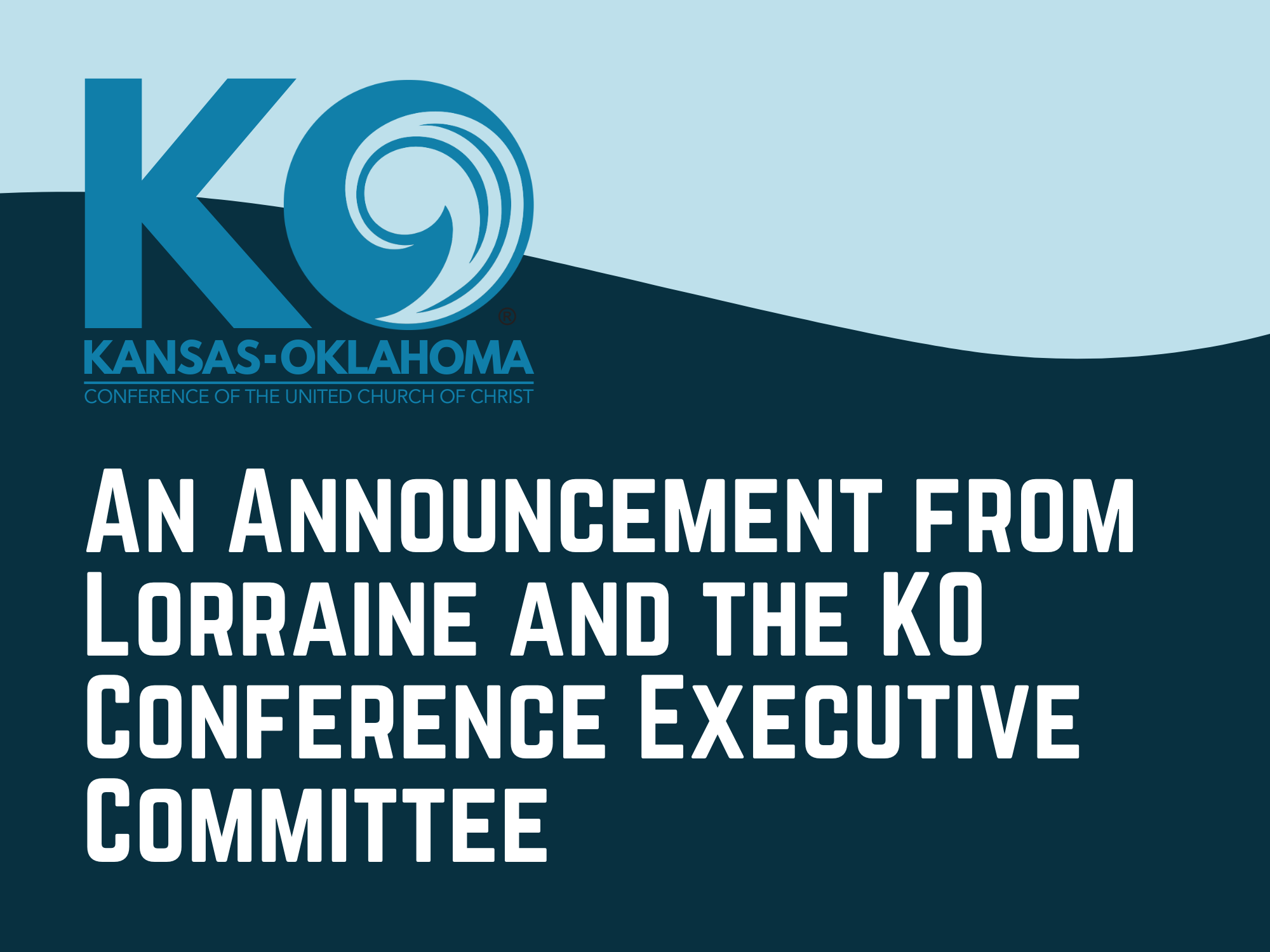 An Announcement from Lorraine and the KO Conference Executive Committee
