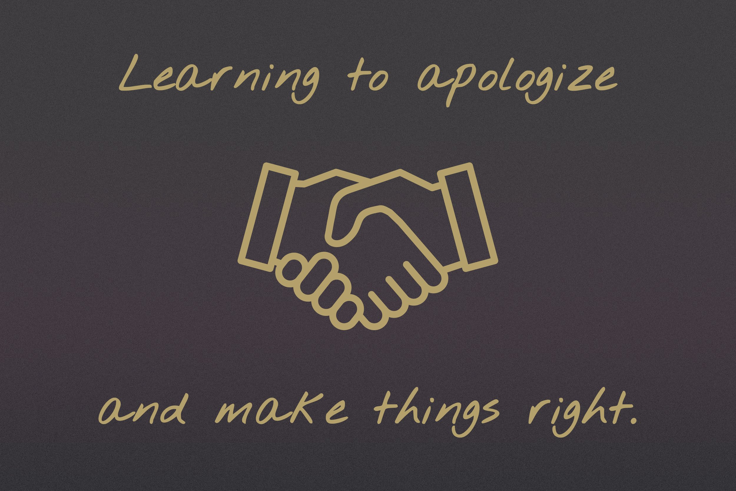 LEARNING TO APOLOGIZE AND MAKE THINGS RIGHT