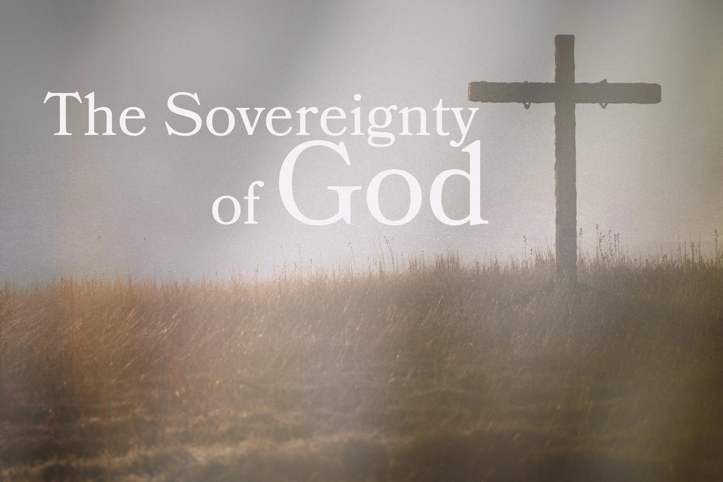 THE SOVEREIGNTY OF GOD