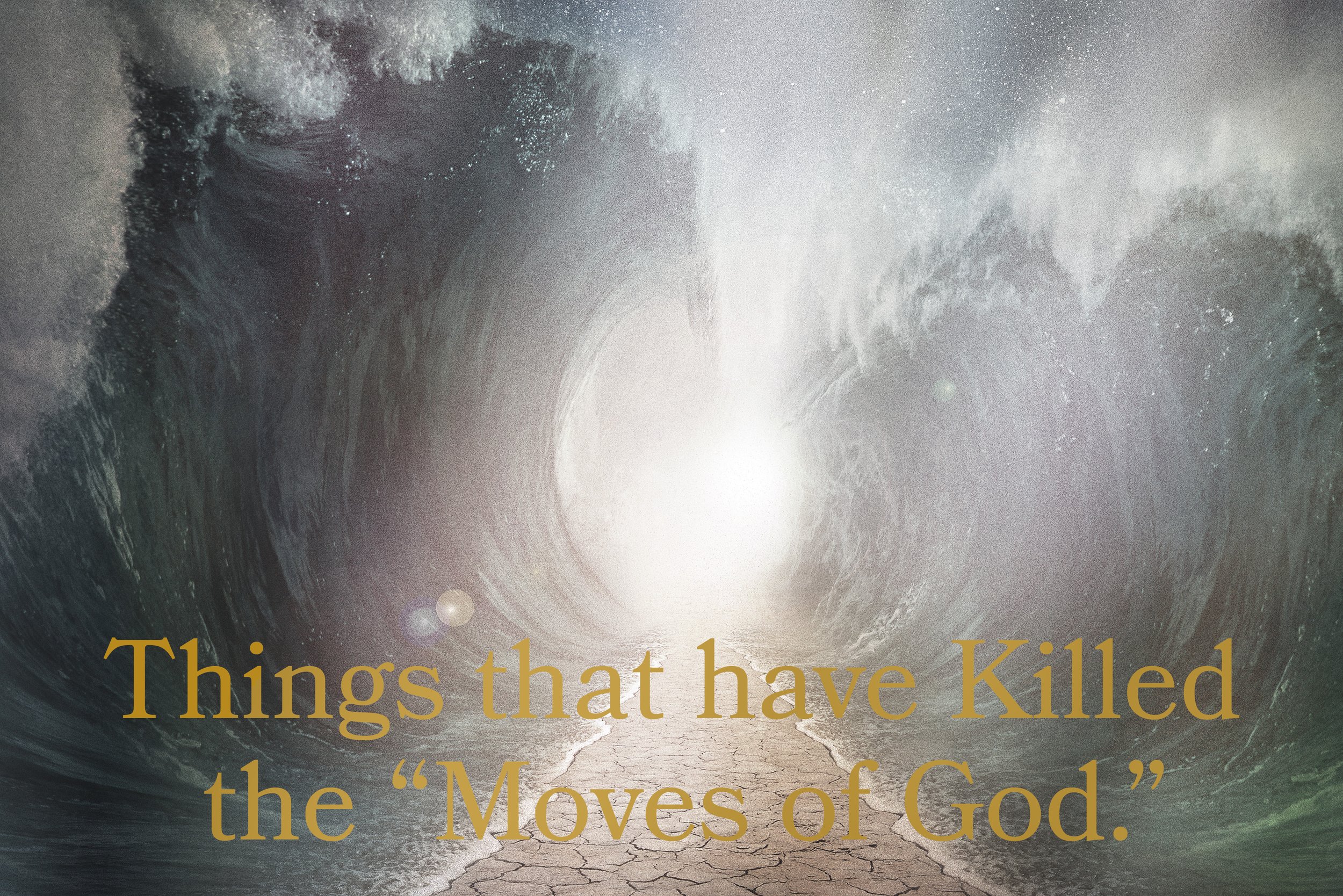 Things that have Killed the “Moves of God.”