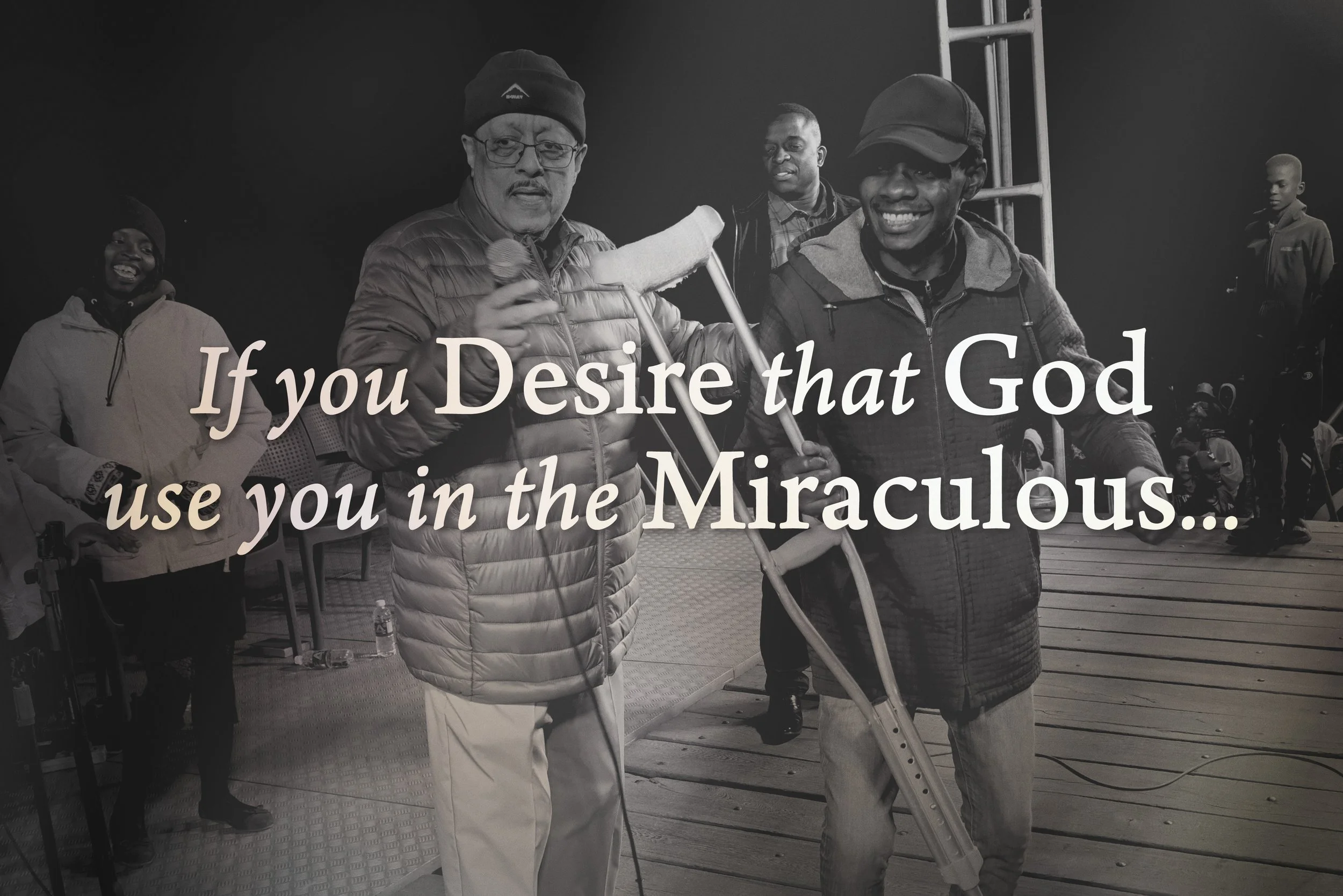 If you Desire that God use you in the Miraculous…