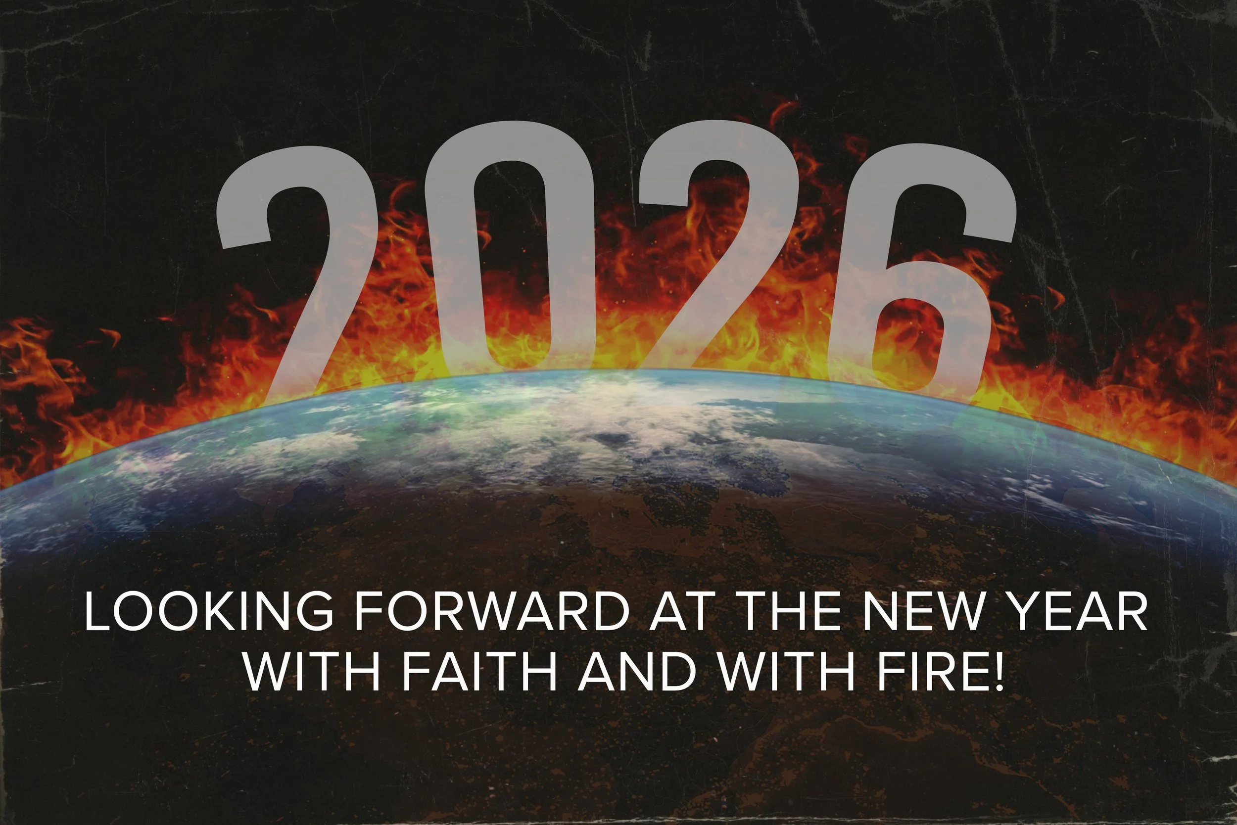 LOOKING FORWARD AT THE NEW YEAR WITH FAITH AND WITH FIRE!&nbsp;
