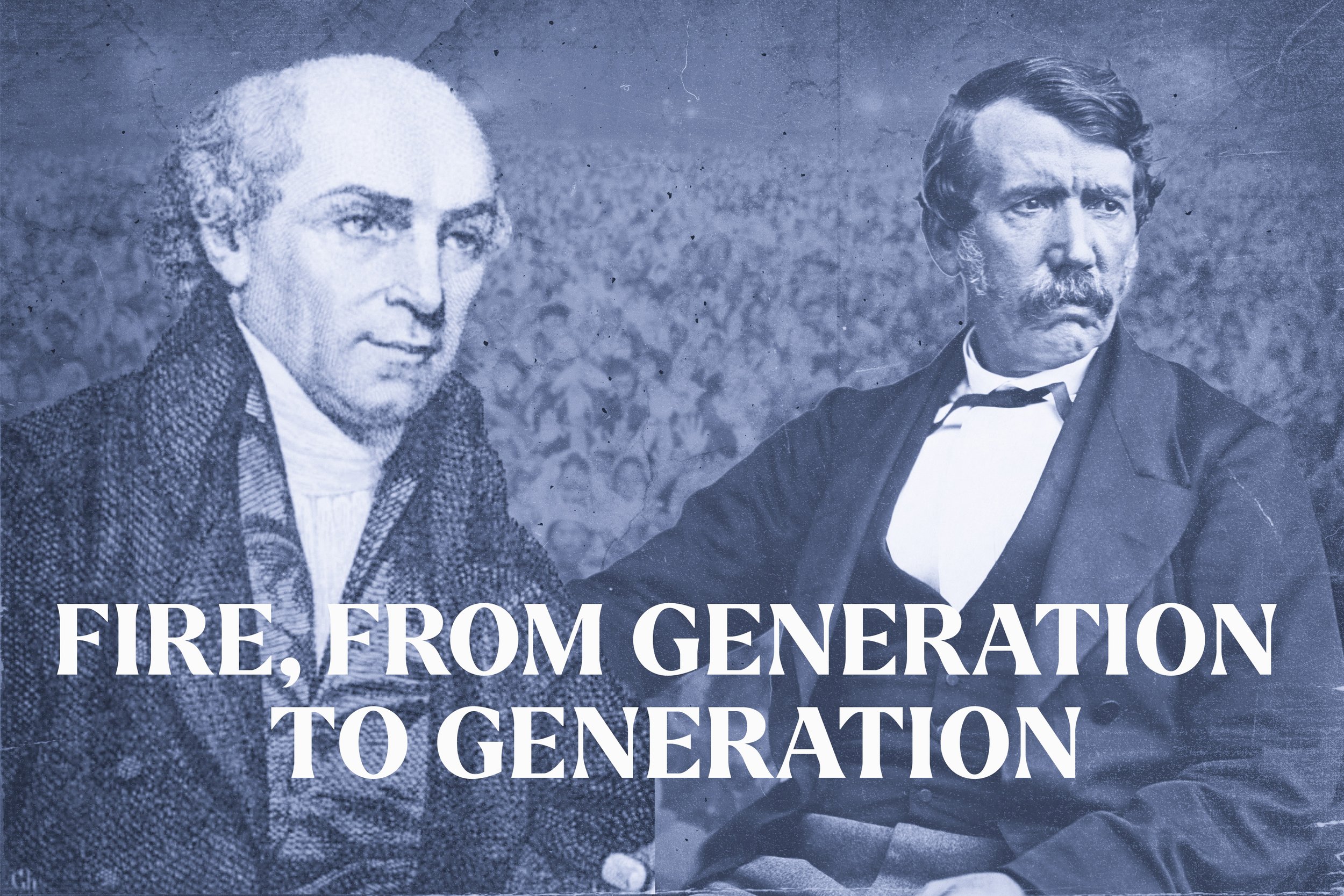 FIRE, FROM GENERATION TO GENERATION