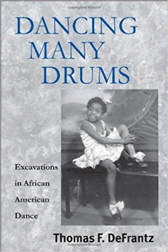 DANCING MANY DRUMS by Thomas F. DeFrantz