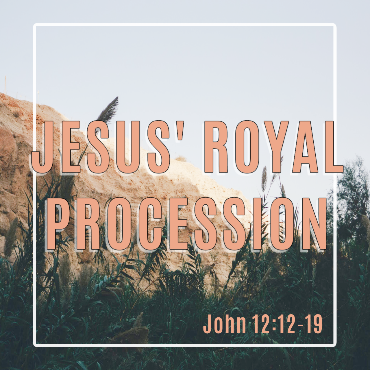 Jesus’ Royal Procession