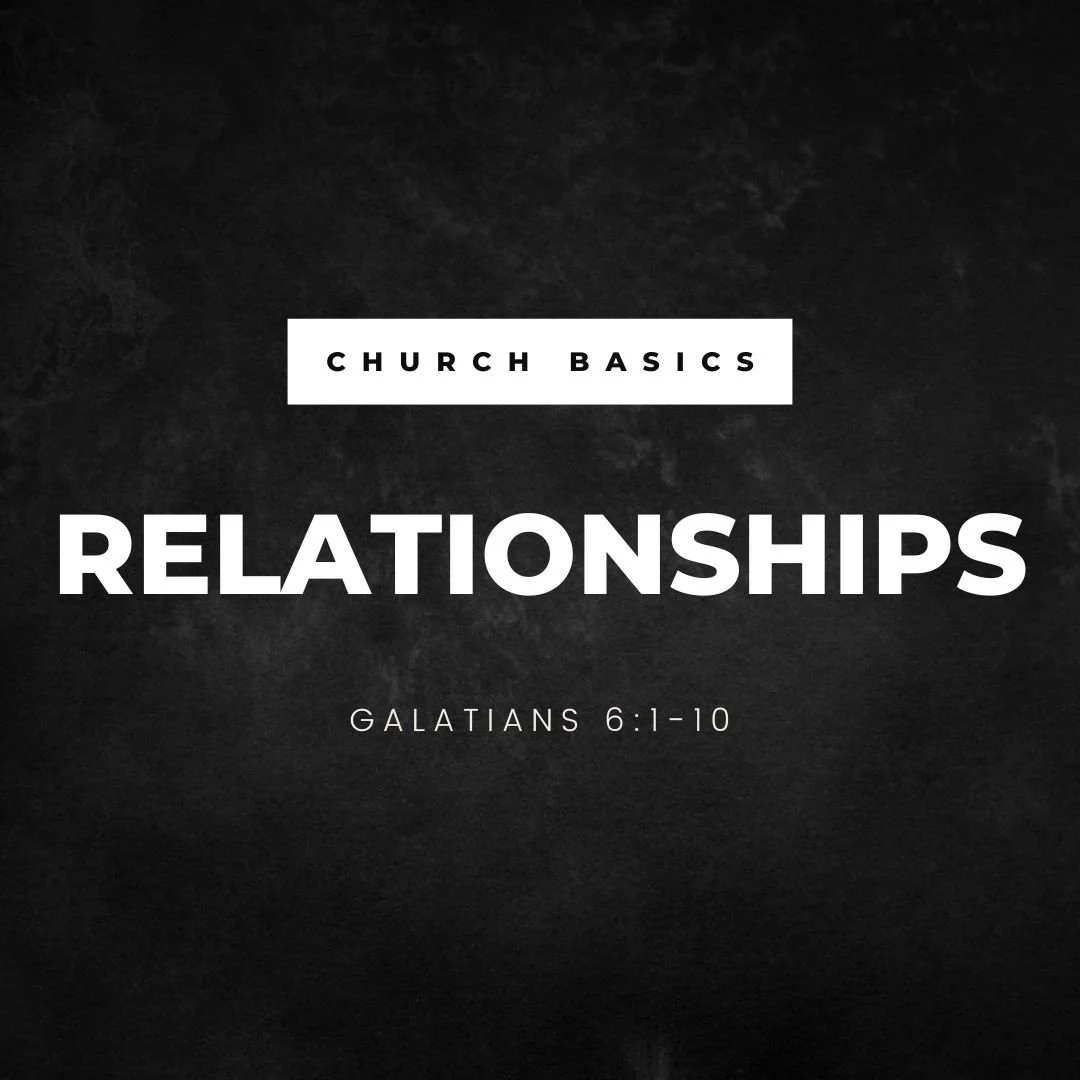 Church Basics: Relationships
