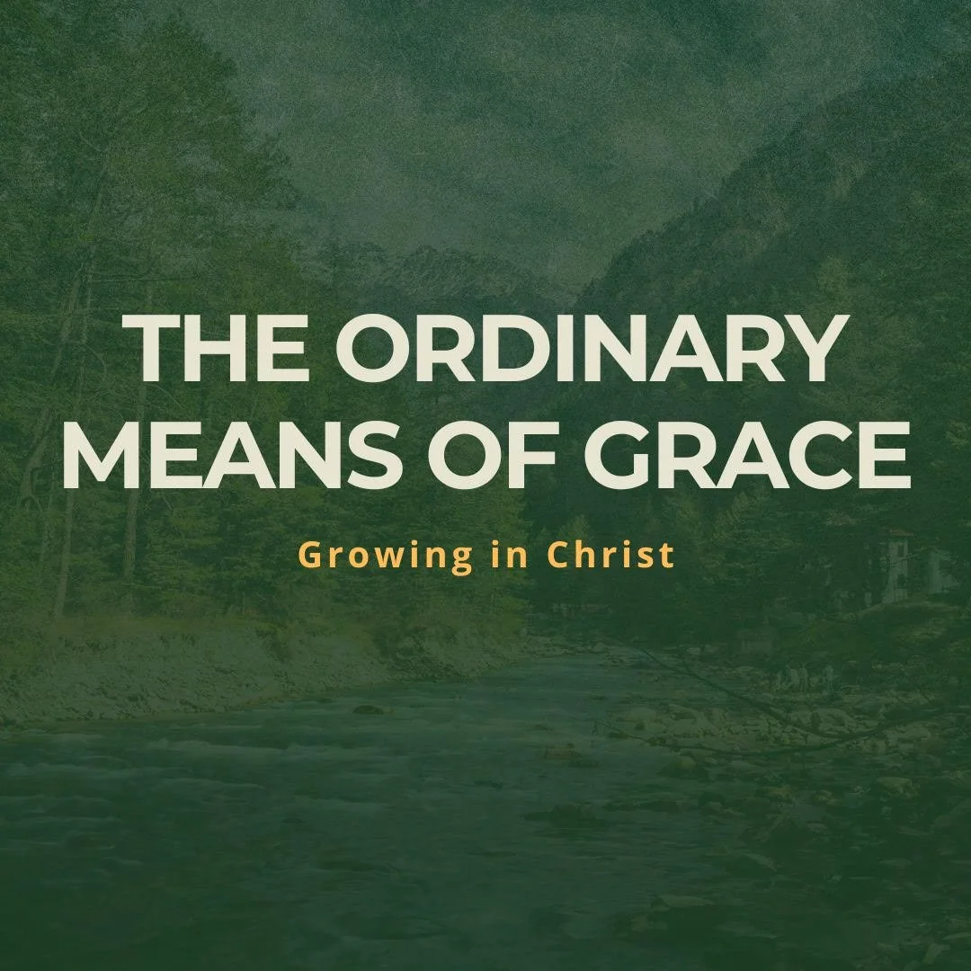 The Ordinary Means of Grace