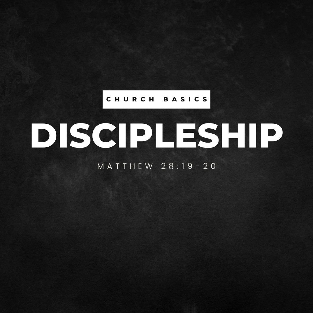 Church Basics: Discipleship