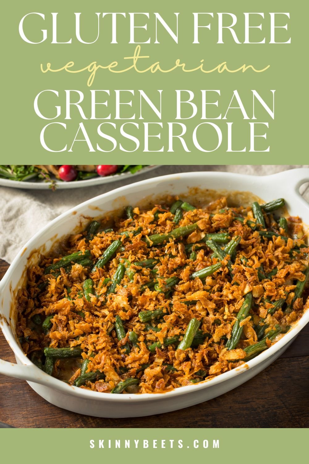 The Ultimate Gluten-Free Green Bean Casserole Recipe — Skinny Beets ...