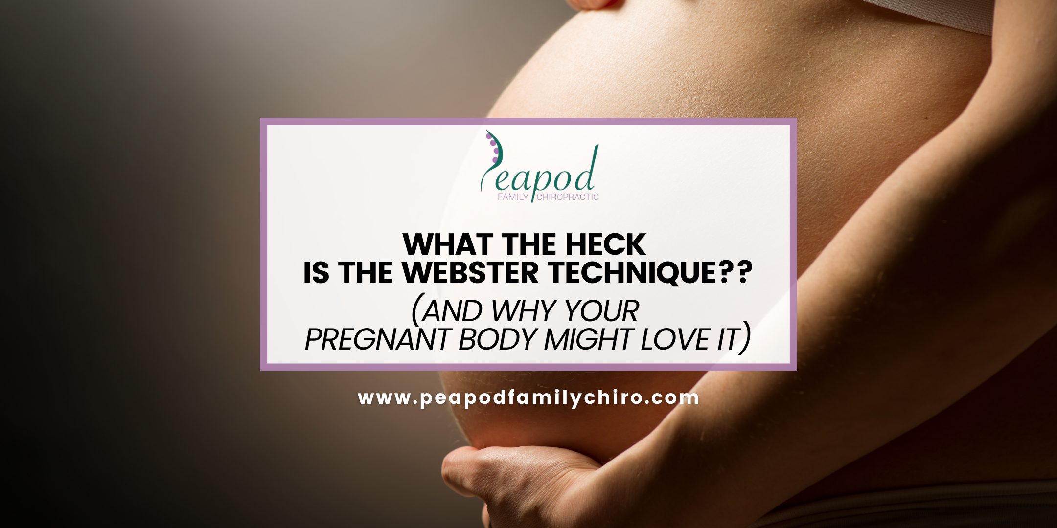 What the Heck Is the Webster Technique (And Why Your Pregnant Body Might Love It)