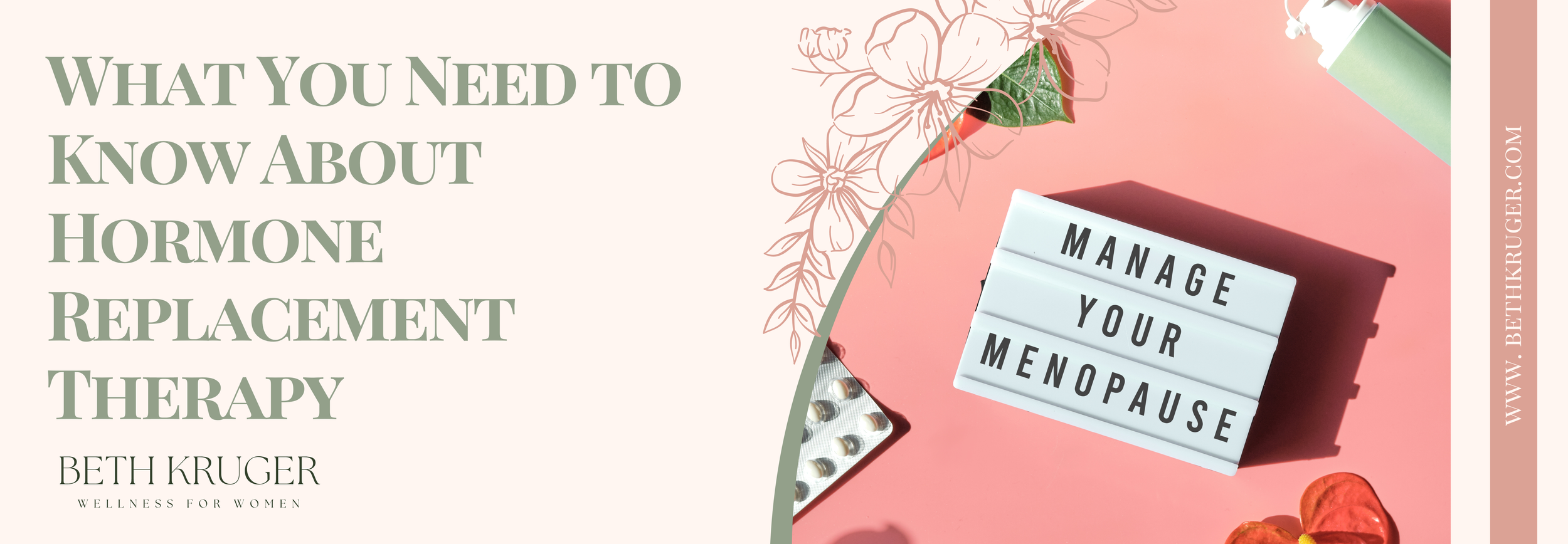 What You Need to Know About Hormone Replacement Therapy — Beth Kruger