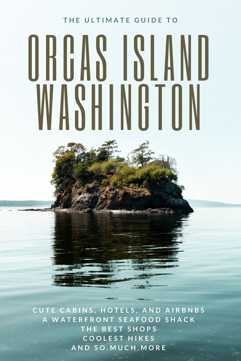 The Ultimate Guide to Orcas Island Washington where to find the best restaurants shops hotels and more. (1).jpg