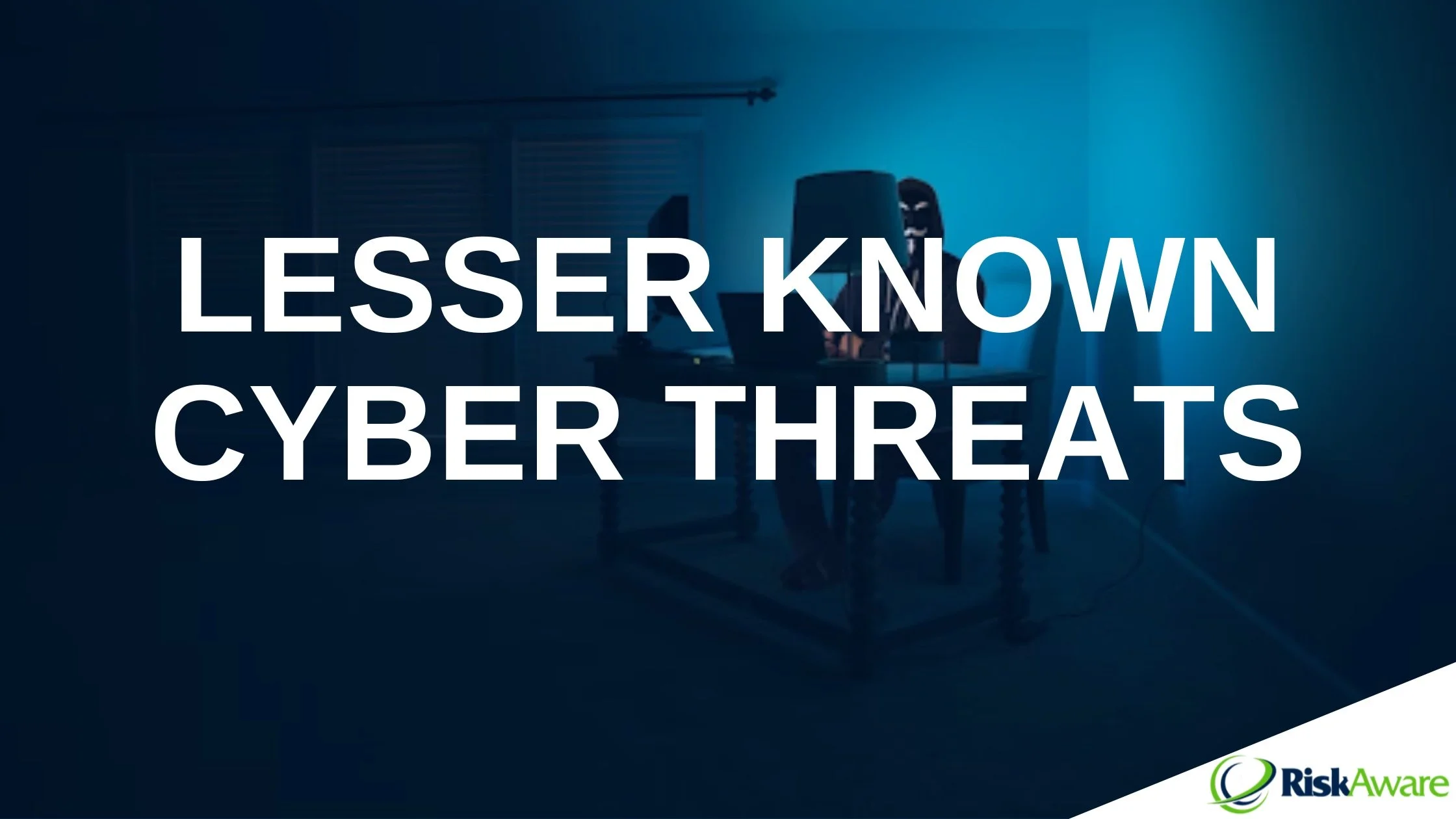 Beyond Ransomware: Lesser-Known Cyber Threats to Watch Out For