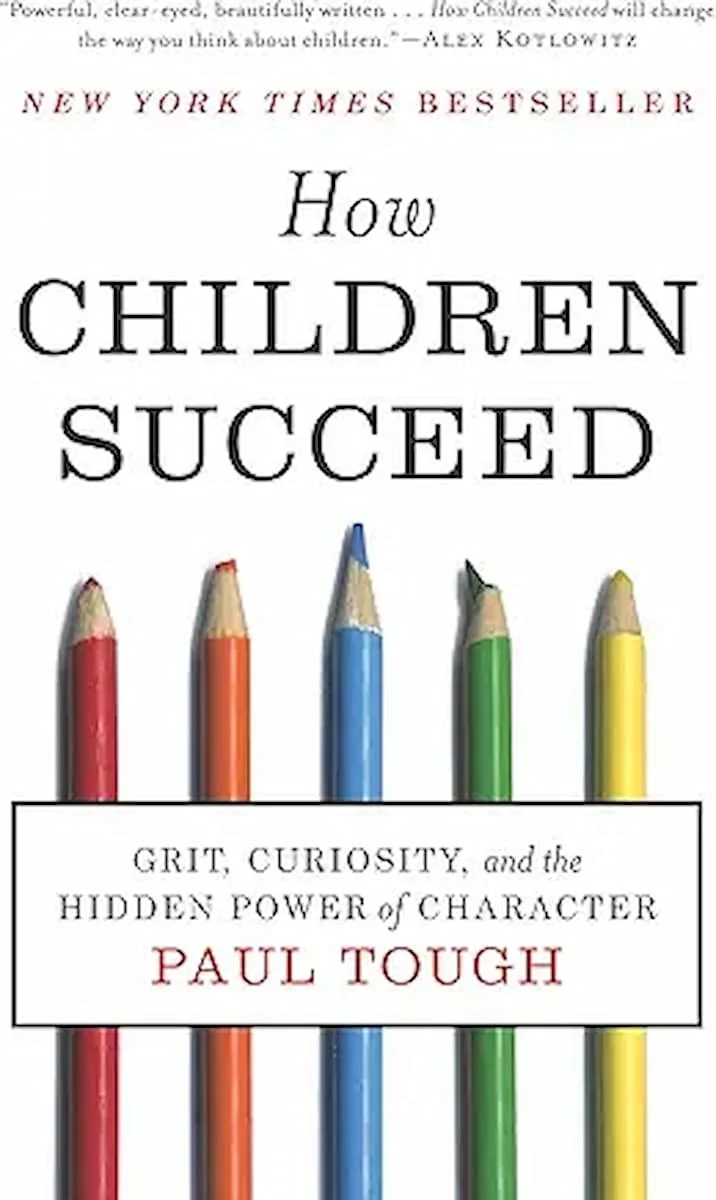 How Children Succeed: Grit, Curiosity, and the Hidden Power of Character