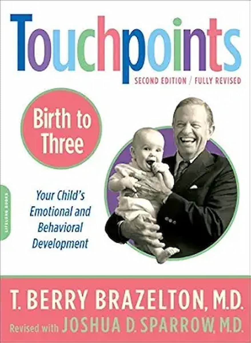 Touchpoints: Birth to Three by T. Berry Brazelton