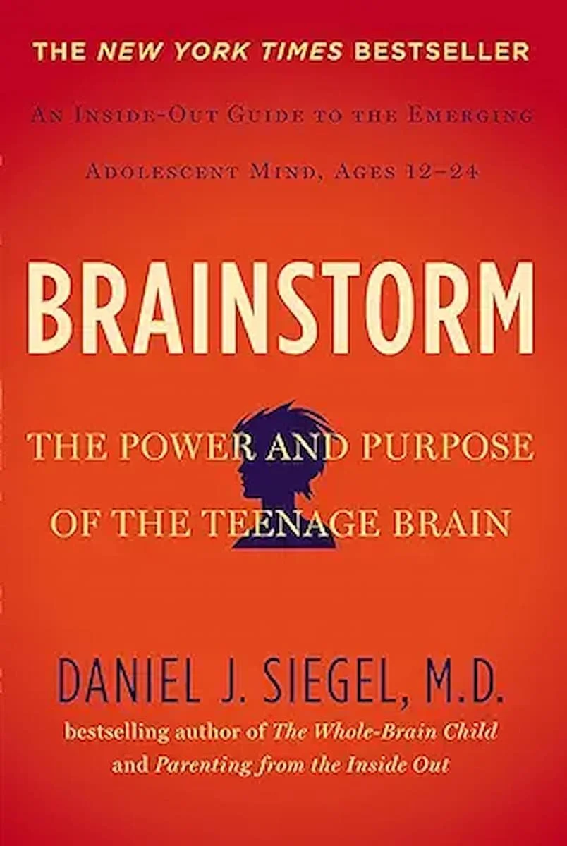 Brainstorm: The Power and Purpose of the Teenage Brain — Daniel J. Siegel